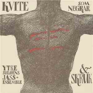 Ytre Suløens Jass Ensemble & SKRUK - Kvite Som Negrar download flac
