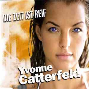 Yvonne Catterfeld - Die Zeit Ist Reif download flac