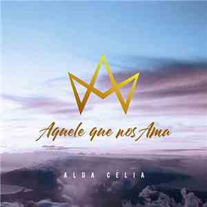 Alda Célia - Aquele Que Nos Ama download flac