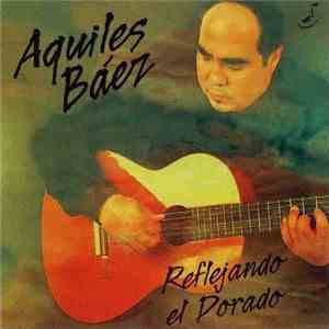 Aquiles Báez - Reflejando El Dorado download flac