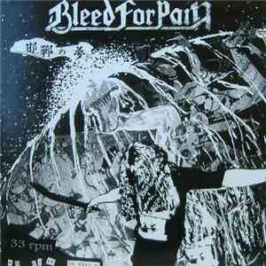 Bleed For Pain - 邯鄲の夢 download flac