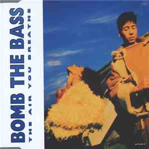 Bomb The Bass - The Air You Breathe download flac