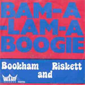Bookham And Riskett - Bam-A-Lam-A Boogie / We Got A Love download flac