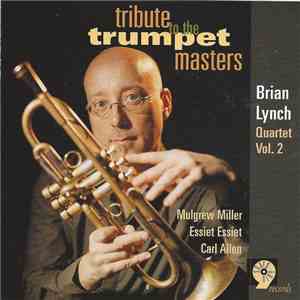 Brian Lynch Quartet - Vol. 2 - Tribute To The Trumpet Masters download flac