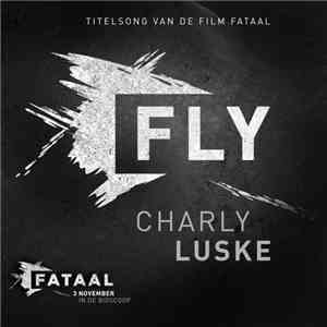 Charly Luske - Fly (Titelsong Van De Film Fataal) download flac