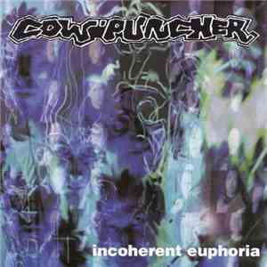 Cowpuncher - Incoherent Euphoria download flac