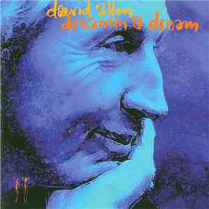 Daevid Allen - Dreamin' A Dream download flac