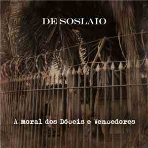 De Soslaio - A Moral Dos Dóceis E Vencedores download flac