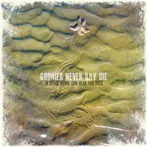 Goonies Never Say Die - In Space No-One Can Hear Your Silence download flac