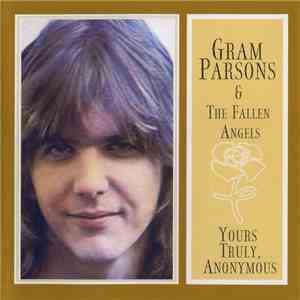Gram Parsons & The Fallen Angels - Yours Truly, Anonymous FLAC album