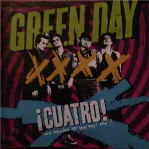 Green Day - ¡Cuatro! The Making Of Uno! Dos! Tré! download flac