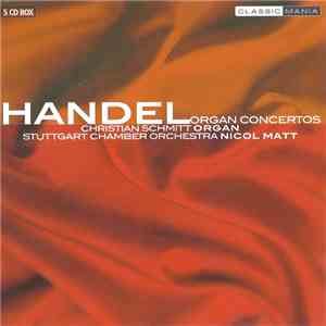 Handel / Christian Schmitt , Stuttgart Chamber Orchestra, Nicol Matt - Organ Concertos download flac