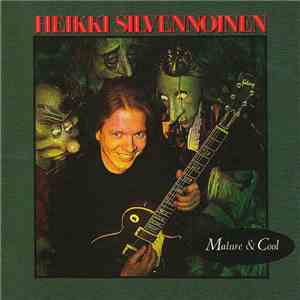 Heikki Silvennoinen - Mature & Cool download flac