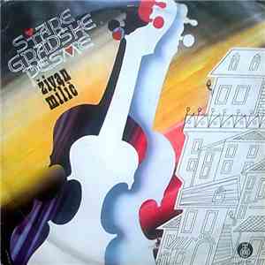 Živan Milić - Stare Gradske Pesme FLAC album