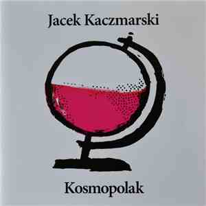 Jacek Kaczmarski - Kosmopolak download flac