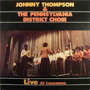 Johnny Thompson and the Pennsylvania District Choir - Live at Lausanne download flac