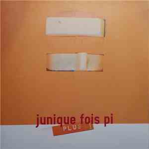 Junique fois Pi - Plus download flac
