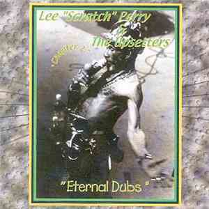 Lee "Scratch" Perry & The Upsetters - Eternal Dubs: Chapter 2 download flac