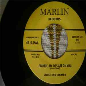 Little Iris Culmer - Frankie My Eyes Are On You / Show Me The Way To Your Heart download flac