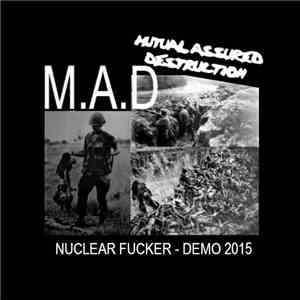 M.A.D.  - Nuclear Fucker - Demo 2015 download flac