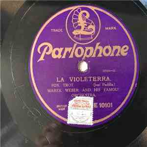 Marek Weber And His Famous Orchestra - La Violeterra / I Have A Corner In My Heart For You download flac