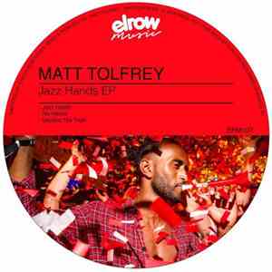 Matt Tolfrey - Jazz Hands Ep download flac