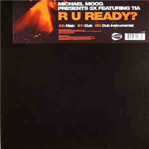 Michael Moog Presents 3X  Featuring Tia - R U Ready? download flac