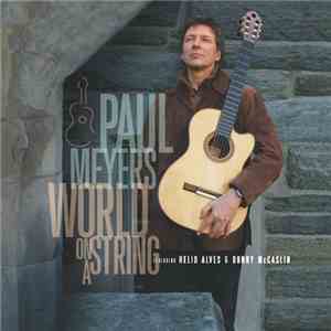 Paul Meyers Featuring Helio Alves & Donny McCaslin - World On A String download flac