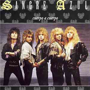 Sangre Azul - Cuerpo A Cuerpo download flac