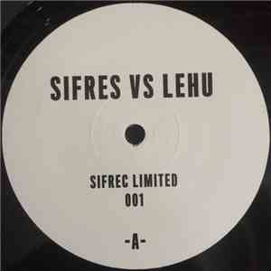Sifres Vs Lehu - Sifrec Limited 001 download flac