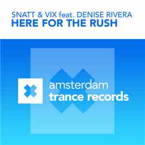 Snatt & Vix Feat. Denise Rivera - Here For The Rush download flac