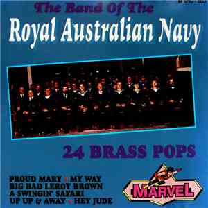 The Band Of The Royal Australian Navy - 24 Brass Pops download flac