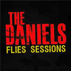 The Daniels  - The Flies Sessions FLAC album