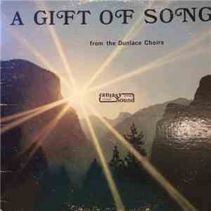 The Dunlace Choirs - A Gift Of Song download flac