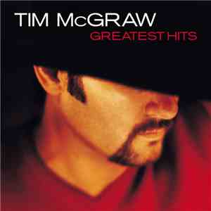 Tim McGraw - Greatest Hits download flac