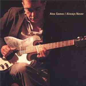 Alex Gomez - Always Never download flac