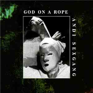 Andi Sexgang - God On A Rope download flac