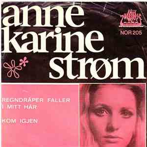 Anne-Karine Strøm - Regndråper Faller I Mitt Hår / Kom Igjen download flac