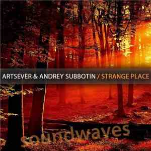 Artsever & Andrey Subbotin  - Strange Place download flac