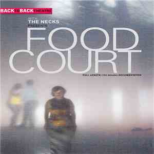Back To Back Theatre, Bruce Gladwin, The Necks - Food Court download flac