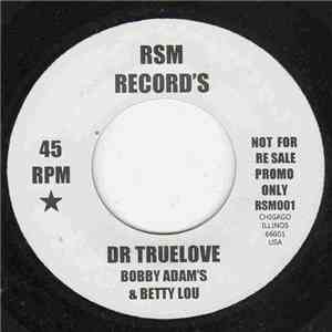 Bobby Adam's & Betty Lou, The Volumes - Dr Truelove / A'Int Gonna Give You Up FLAC album