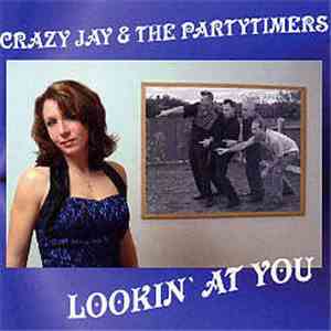 Crazy Jay & The Partytimers - Lookin' At You FLAC album