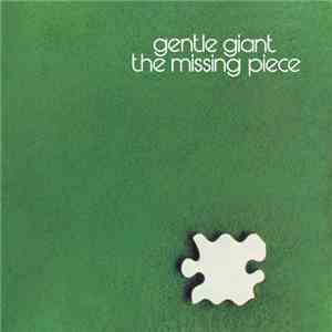 Gentle Giant - The Missing Piece download flac