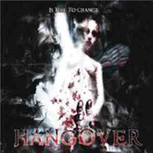 Hangover  - Is Time To Change download flac