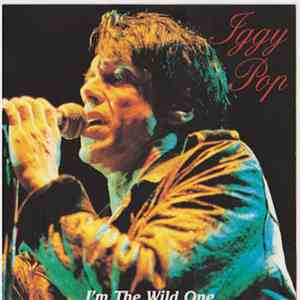 Iggy Pop - I'm The Wild One download flac