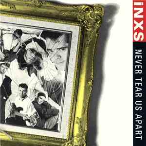 INXS - Never Tear Us Apart download flac