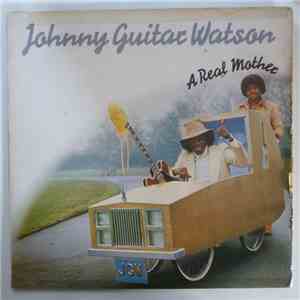 Johnny Guitar Watson - A Real Mother download flac