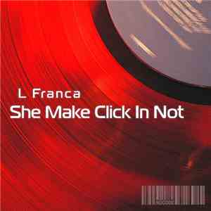 L Franca - She Make Click In Not download flac