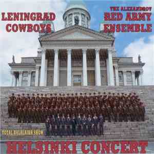 Leningrad Cowboys & The Alexandrov Red Army Ensemble - Total Balalaika Show - Helsinki Concert download flac