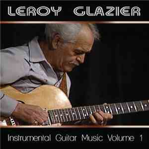 Leroy Glazier - Instrumental Guitar Music Volume 1 download flac